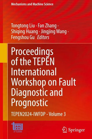 Proceedings of the TEPEN International Workshop on Fault Diagnostic and Prognostic