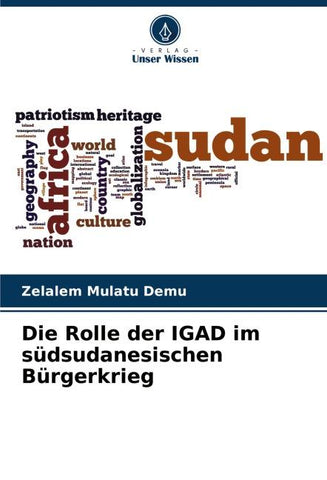 Die Rolle der IGAD im südsudanesischen Bürgerkrieg