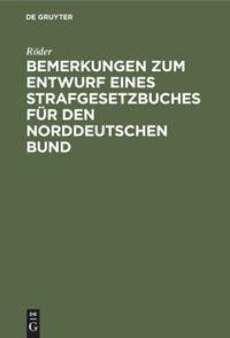 Bemerkungen zum Entwurf eines Strafgesetzbuches für den norddeutschen Bund