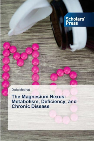 The Magnesium Nexus: Metabolism, Deficiency, and Chronic Disease