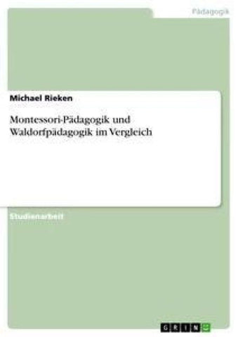 Montessori-Pädagogik und Waldorfpädagogik im Vergleich