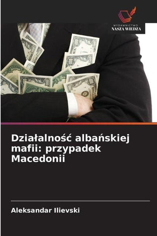 Dzia¿alno¿¿ alba¿skiej mafii: przypadek Macedonii
