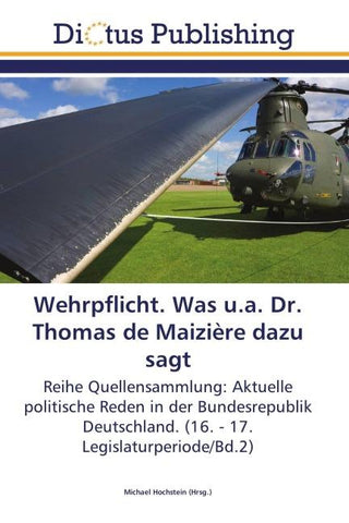 Wehrpflicht. Was u.a. Dr. Thomas de Maizière dazu sagt