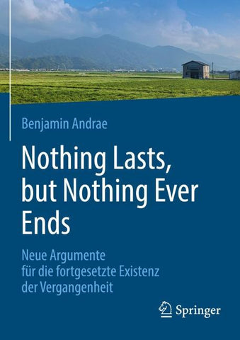 Nothing lasts, but nothing ever ends