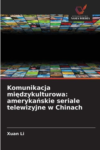 Komunikacja mi¿dzykulturowa: ameryka¿skie seriale telewizyjne w Chinach
