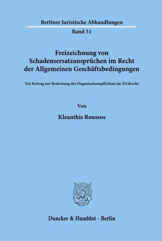 Freizeichnung von Schadensersatzansprüchen im Recht der Allgemeinen Geschäftsbedingungen.