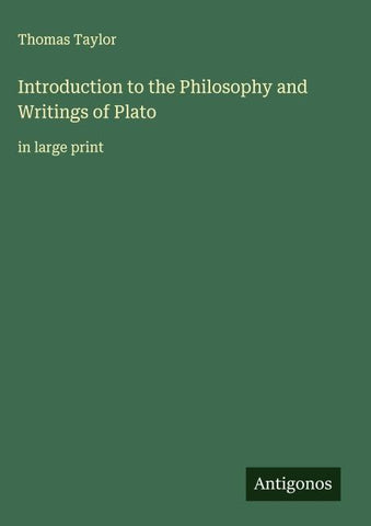 Introduction to the Philosophy and Writings of Plato