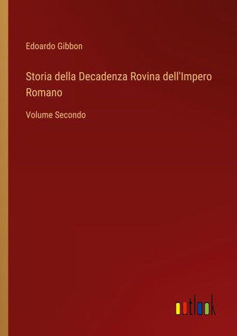 Storia della Decadenza Rovina dell'Impero Romano