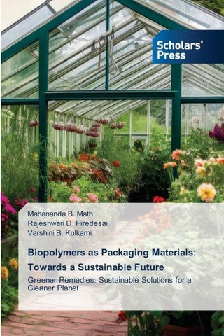 Biopolymers as Packaging Materials: Towards a Sustainable Future