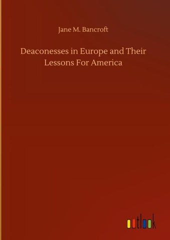 Deaconesses in Europe and Their Lessons For America
