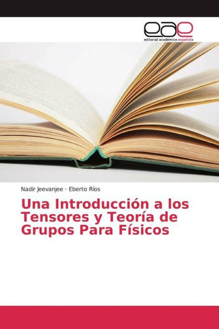 Una Introducción a los Tensores y Teoría de Grupos Para Físicos