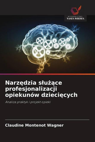 Narz¿dzia s¿u¿¿ce profesjonalizacji opiekunów dzieci¿cych