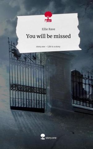 You will be missed. Life is a Story - story.one