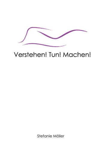 Verstehen! Tun! Machen!