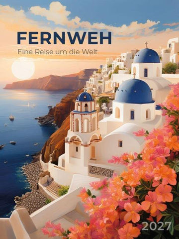 Fernweh - eine Reise um die Welt Kalender 2027