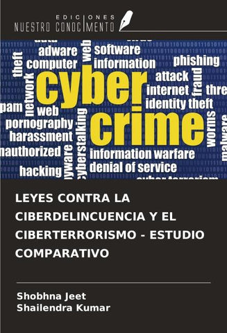 LEYES CONTRA LA CIBERDELINCUENCIA Y EL CIBERTERRORISMO - ESTUDIO COMPARATIVO