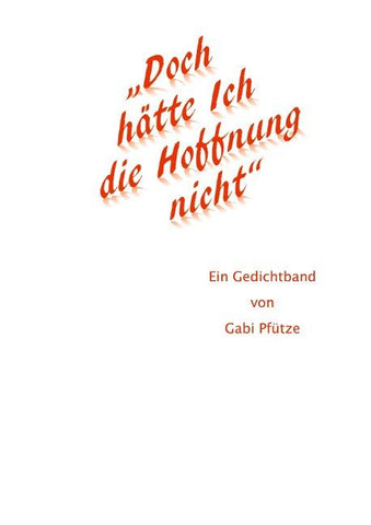 "Doch hätte Ich die Hoffnung nicht"