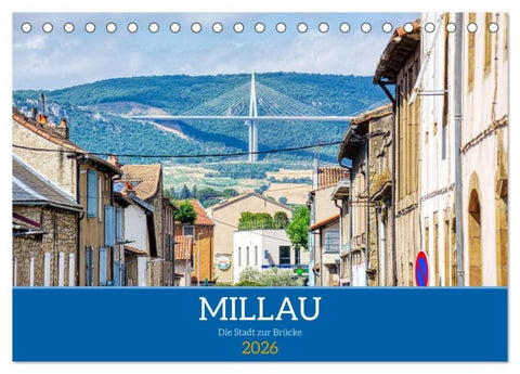 Millau - Die Stadt zur Brücke (Tischkalender 2026 DIN A5 quer), CALVENDO Monatskalender