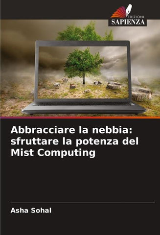 Abbracciare la nebbia: sfruttare la potenza del Mist Computing
