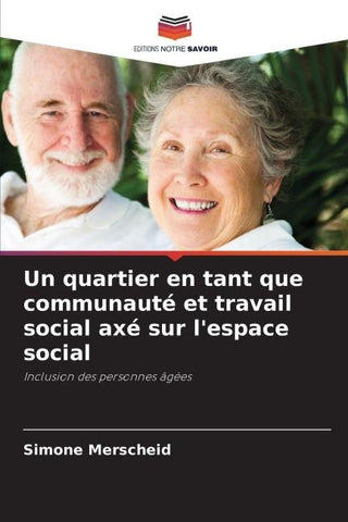 Un quartier en tant que communauté et travail social axé sur l'espace social