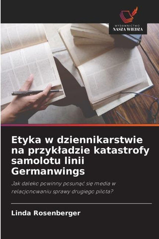 Etyka w dziennikarstwie na przyk¿adzie katastrofy samolotu linii Germanwings