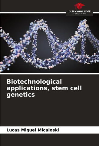 Biotechnological applications, stem cell genetics