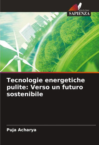 Tecnologie energetiche pulite: Verso un futuro sostenibile