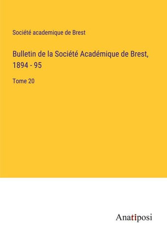 Bulletin de la Société Académique de Brest, 1894 - 95