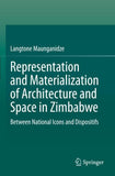 Representation and Materialization of Architecture and Space in Zimbabwe