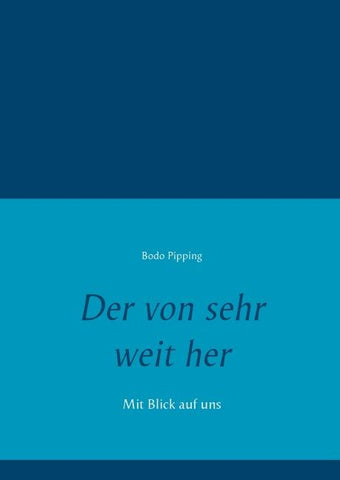 Der von sehr weit her