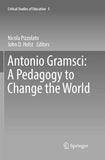 Antonio Gramsci: A Pedagogy to Change the World