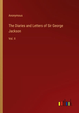 The Diaries and Letters of Sir George Jackson
