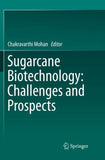 Sugarcane Biotechnology: Challenges and Prospects