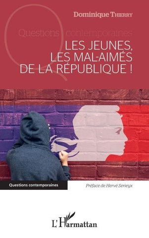 Jeunes les mal-aimés de la république ! (les)