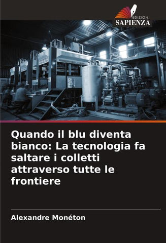 Quando il blu diventa bianco: La tecnologia fa saltare i colletti attraverso tutte le frontiere