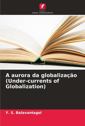 A aurora da globalização (Under-currents of Globalization)