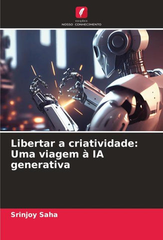Libertar a criatividade: Uma viagem à IA generativa
