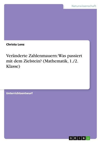 Veränderte Zahlenmauern: Was passiert mit dem Zielstein? (Mathematik, 1./2. Klasse)