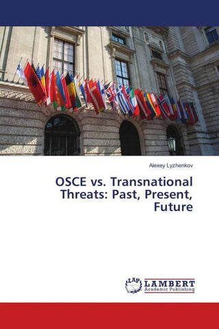 OSCE vs. Transnational Threats: Past, Present, Future