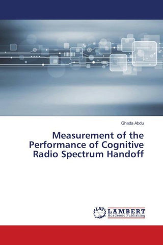 Measurement of the Performance of Cognitive Radio Spectrum Handoff