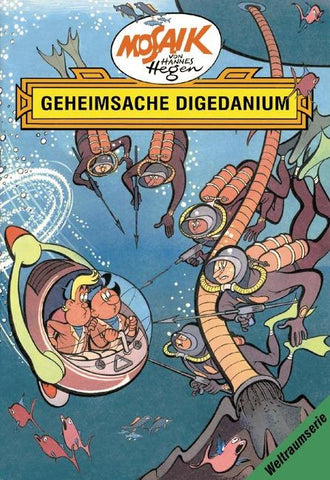 Mosaik. Weltraum-Serie: Geheimsache Digedanium, Bd. 3