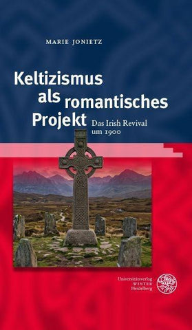 Keltizismus als romantisches Projekt
