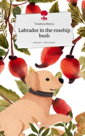 Labrador in the rosehip bush. Life is a Story - story.one