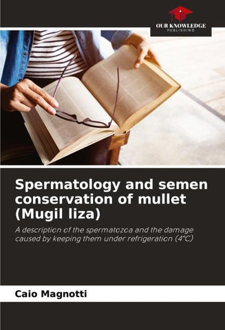 Spermatology and semen conservation of mullet (Mugil liza)
