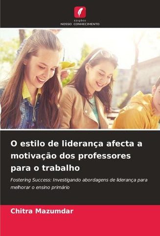 O estilo de liderança afecta a motivação dos professores para o trabalho