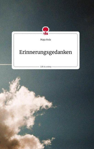 Erinnerungsgedanken. Life is a Story - story.one