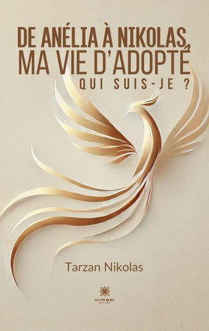 De Anélia à Nikolas, ma vie d'adopté