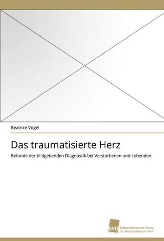 Das traumatisierte Herz
