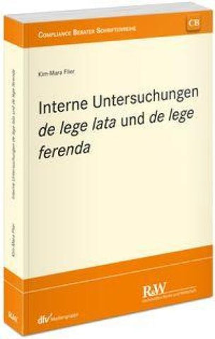 Interne Untersuchungen de lege lata und de lege ferenda