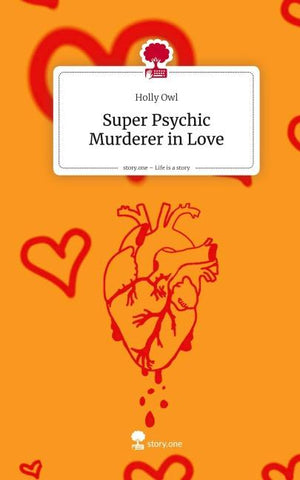 Super Psychic Murderer in Love. Life is a Story - story.one